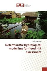 Kartonierter Einband Deterministic hydrological modelling for flood risk assessment von Ngoc Duong Vo