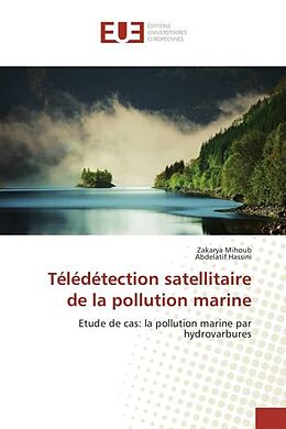 Couverture cartonnée Télédétection satellitaire de la pollution marine de Zakarya Mihoub, Abdelatif Hassini