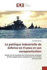 Kartonierter Einband La politique industrielle de défense en France et son européanisation von Fanny Randanne