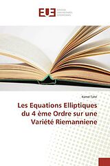 Couverture cartonnée Les Equations Elliptiques du 4 ème Ordre sur une Variété Riemanniene de Kamel Tahri