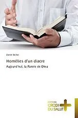 Kartonierter Einband (Kt) Homélies d'un diacre von Daniel Bichet
