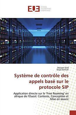 Couverture cartonnée Système de contrôle des appels basé sur le protocole SIP de Hassani Said, Ouya Samuel