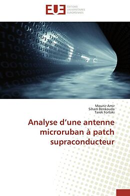Couverture cartonnée Analyse d une antenne microruban à patch supraconducteur de Mounir Amir, Siham Benkouda, Tarek Fortaki