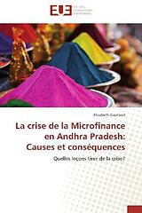 Couverture cartonnée La crise de la Microfinance en Andhra Pradesh: Causes et conséquences de Elisabeth Courland