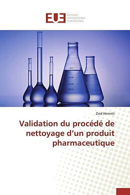 Couverture cartonnée Validation du procédé de nettoyage d un produit pharmaceutique de Zied Hemriti