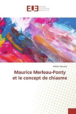 Couverture cartonnée Maurice Merleau-Ponty et le concept de chiasme de Michel Dousset