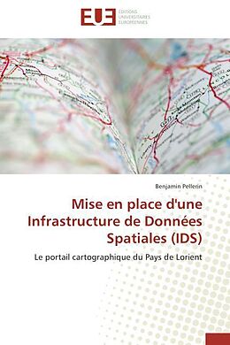 Couverture cartonnée Mise en place d'une Infrastructure de Données Spatiales (IDS) de Benjamin Pellerin