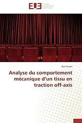 Kartonierter Einband (Kt) Analyse du comportement mécanique d un tissu en traction off-axis von Rym Zouari