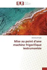 Kartonierter Einband (Kt) Mise au point d une machine frigorifique instrumentée von Hammoudi Tayeb