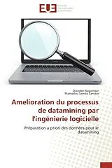Kartonierter Einband (Kt) Amelioration du processus de datamining par l'ingénierie logicielle von Djasrabe Naguingar, Mamadou Samba Camara