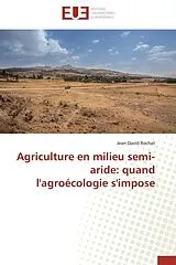Kartonierter Einband (Kt) Agriculture en milieu semi-aride: quand l'agroécologie s'impose von Jean-David Rochat