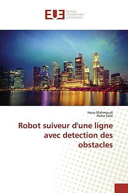 Couverture cartonnée Robot suiveur d'une ligne avec detection des obstacles de Hana Mahmoudi, Asma Sassi