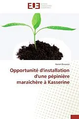 Kartonierter Einband (Kt) Opportunité d'installation d'une pépinière maraîchère à Kasserine von Hanen Bouazizi