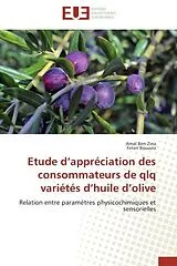 Kartonierter Einband (Kt) Etude d appréciation des consommateurs de qlq variétés d huile d olive von Amal Ben Zina, Feten Bouaziz
