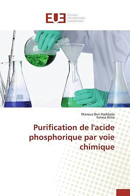 Couverture cartonnée Purification de l'acide phosphorique par voie chimique de Maroua Ben Haddada, Fatma Attia