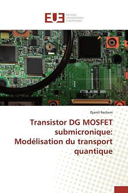 Couverture cartonnée Transistor DG MOSFET submicronique: Modélisation du transport quantique de Djamil Rechem
