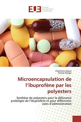 Couverture cartonnée Microencapsulation de l ibuprofène par les polyesters de L'Hachemi Azouz, Farouk Rezgui