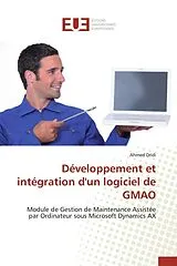 Kartonierter Einband (Kt) Développement et intégration d'un logiciel de GMAO von Ahmed Dridi
