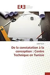 Kartonierter Einband (Kt) De la constatation à la conception : Centre Technique en Tunisie von Labib Toumi