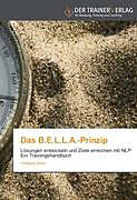 Kartonierter Einband Das B.E.L.L.A.-Prinzip von Wolfgang Brylla