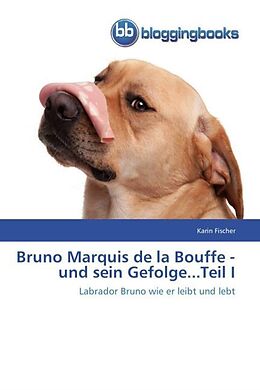 Kartonierter Einband Bruno Marquis de la Bouffe - und sein Gefolge...Teil I von Karin Fischer