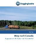 Kartonierter Einband Weg nach Canada von Jörg Flege