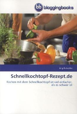 Kartonierter Einband Schnellkochtopf-Rezept.de von Jörg Dutschke
