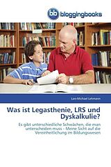 Kartonierter Einband Was ist Legasthenie, LRS und Dyskalkulie? von Lars-Michael Lehmann