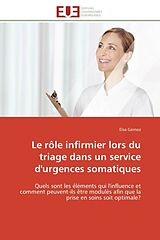 Kartonierter Einband Le rôle infirmier lors du triage dans un service d'urgences somatiques von Elsa Geinoz