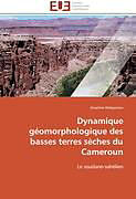 Couverture cartonnée Dynamique géomorphologique des basses terres sèches du Cameroun de Anselme Wakponou