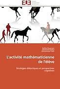 Couverture cartonnée L'activité mathématicienne de l'élève de Hafida Bouanani, Mohamed Bahra, Mohammed Talbi