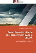 Couverture cartonnée Secret bancaire et lutte anti-blanchiment dans la CEMAC de Hervé Martial Tchabo Sontang