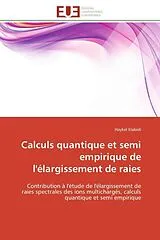 Kartonierter Einband (Kt) Calculs quantique et semi empirique de l'élargissement de raies von Haykel Elabidi