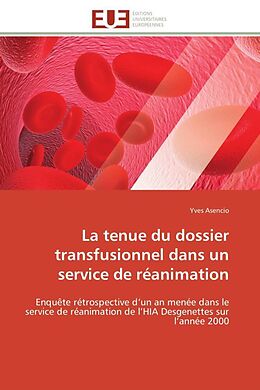 Couverture cartonnée La tenue du dossier transfusionnel dans un service de réanimation de Yves Asencio