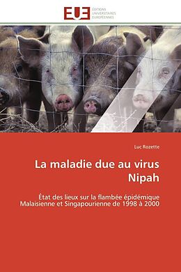Couverture cartonnée La maladie due au virus Nipah de Luc Rozette