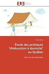 Kartonierter Einband Étude des pratiques "d'éducation à domicile" au Québec von Thierry Pardo