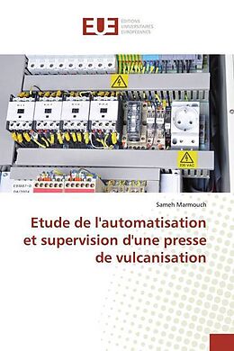 Couverture cartonnée Etude de l'automatisation et supervision d'une presse de vulcanisation de Sameh Marmouch