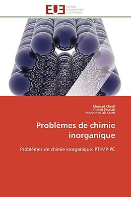 Couverture cartonnée Problèmes de chimie inorganique de Mourad Cherif, Khaled Essalah, Mohamed ali Krarti