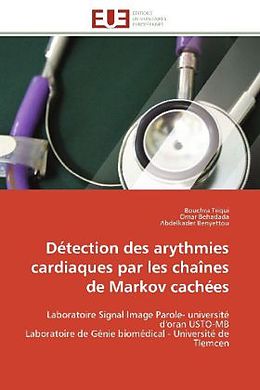 Couverture cartonnée Détection des arythmies cardiaques par les chaînes de Markov cachées de Bouchra Triqui, Omar Behadada, Abdelkader Benyettou