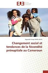 Kartonierter Einband (Kt) Changement social et tendances de la fécondité prénuptiale au Cameroun von Nguendo Yongsi Waffo Uilrich