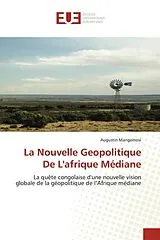 Kartonierter Einband (Kt) La Nouvelle Geopolitique De L'afrique Médiane von Augustin Mangemosi
