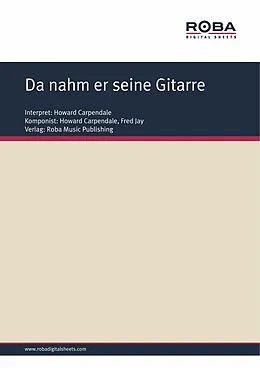 E-Book (epub) Da nahm er seine Gitare von Howard Carpendale, Fred Jay
