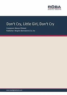 E-Book (epub) Don't Cry, Little Girl, Don't Cry von Maceo Pinkard