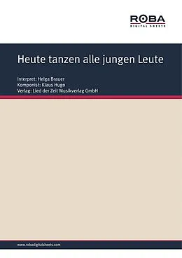 E-Book (pdf) Heute tanzen alle jungen Leute von Klaus Hugo, Joachim Dannenberg, Dieter Schneider