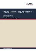 E-Book (epub) Heute tanzen alle jungen Leute von Klaus Hugo, Joachim Dannenberg, Dieter Schneider