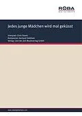 E-Book (pdf) Jedes junge Mädchen wird mal geküsst von Gerhard Siebholz, Dieter Schneider