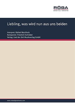E-Book (pdf) Liebling, was wird nun aus uns beiden von Friedrich Schröder, Hans Fritz Beckmann