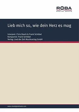 E-Book (epub) Lieb mich so, wie dein Herz es mag von Frank Schöbel, Dieter Schneider