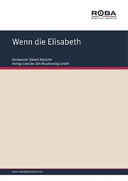 E-Book (pdf) Wenn die Elisabeth von Robert Katscher, G. Herczeg, K. Farkas
