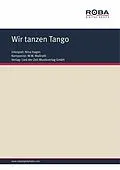 E-Book (epub) Wir tanzen Tango von W. W. Wallroth, Werner Mangalin